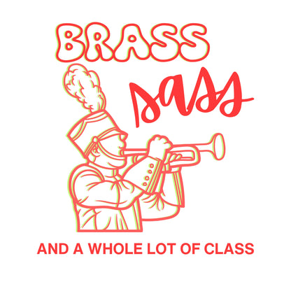 Brass Sass and Class