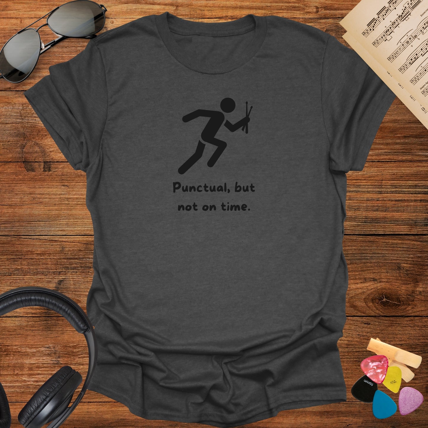 Punctual, But Not On Time Drummer T-Shirt