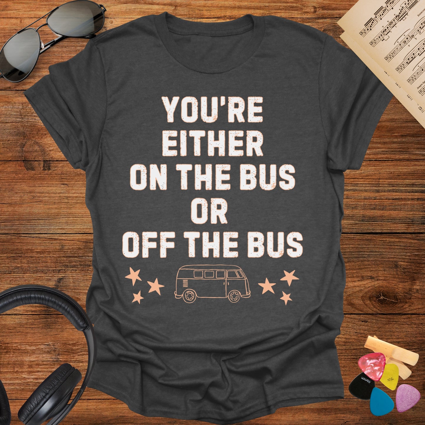 On the Bus or Off the Bus T-Shirt