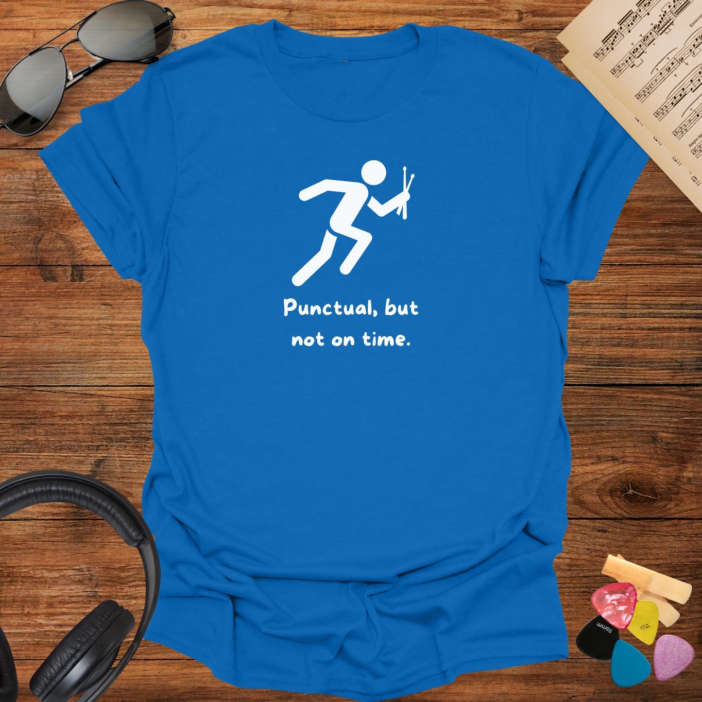Punctual, But Not On Time Drummer T-Shirt