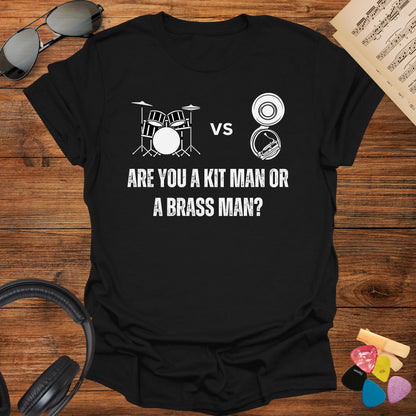 Are You a Kit Man or a Brass Man T-Shirt