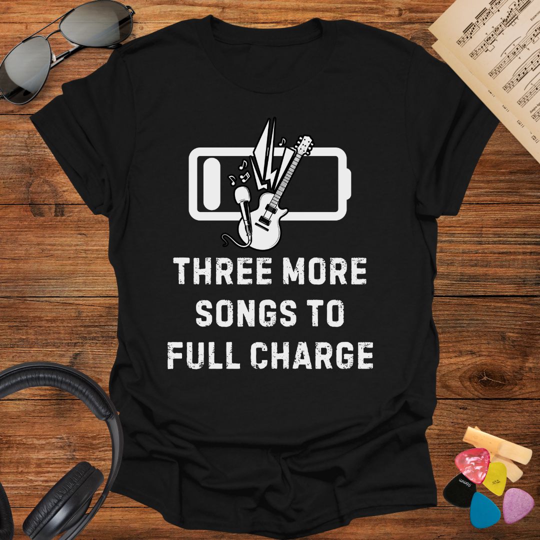 Three More Songs To Full Charge T-Shirt