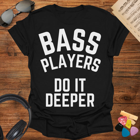 Bass Players Do It Deeper