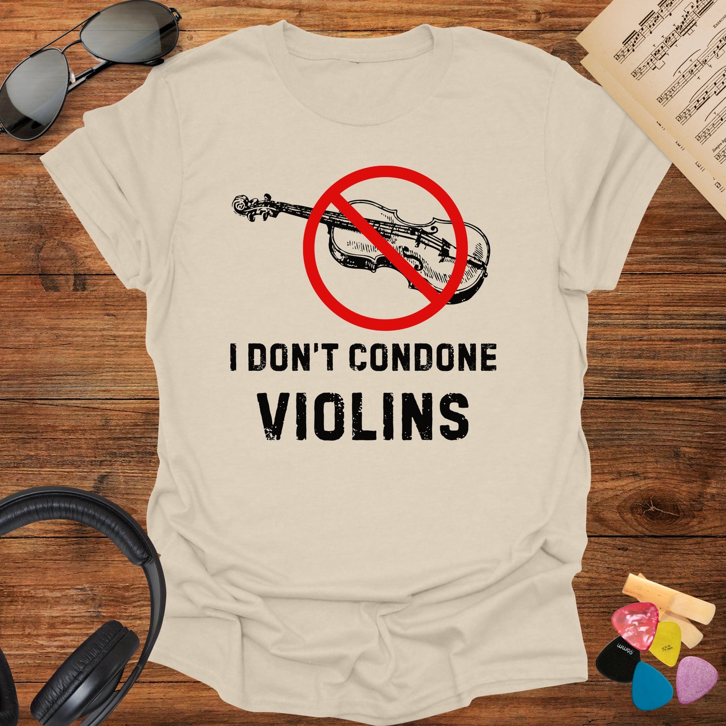 I Don't Condone Violins T-Shirt