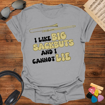 I like Big Sackbuts Trombone T-Shirt