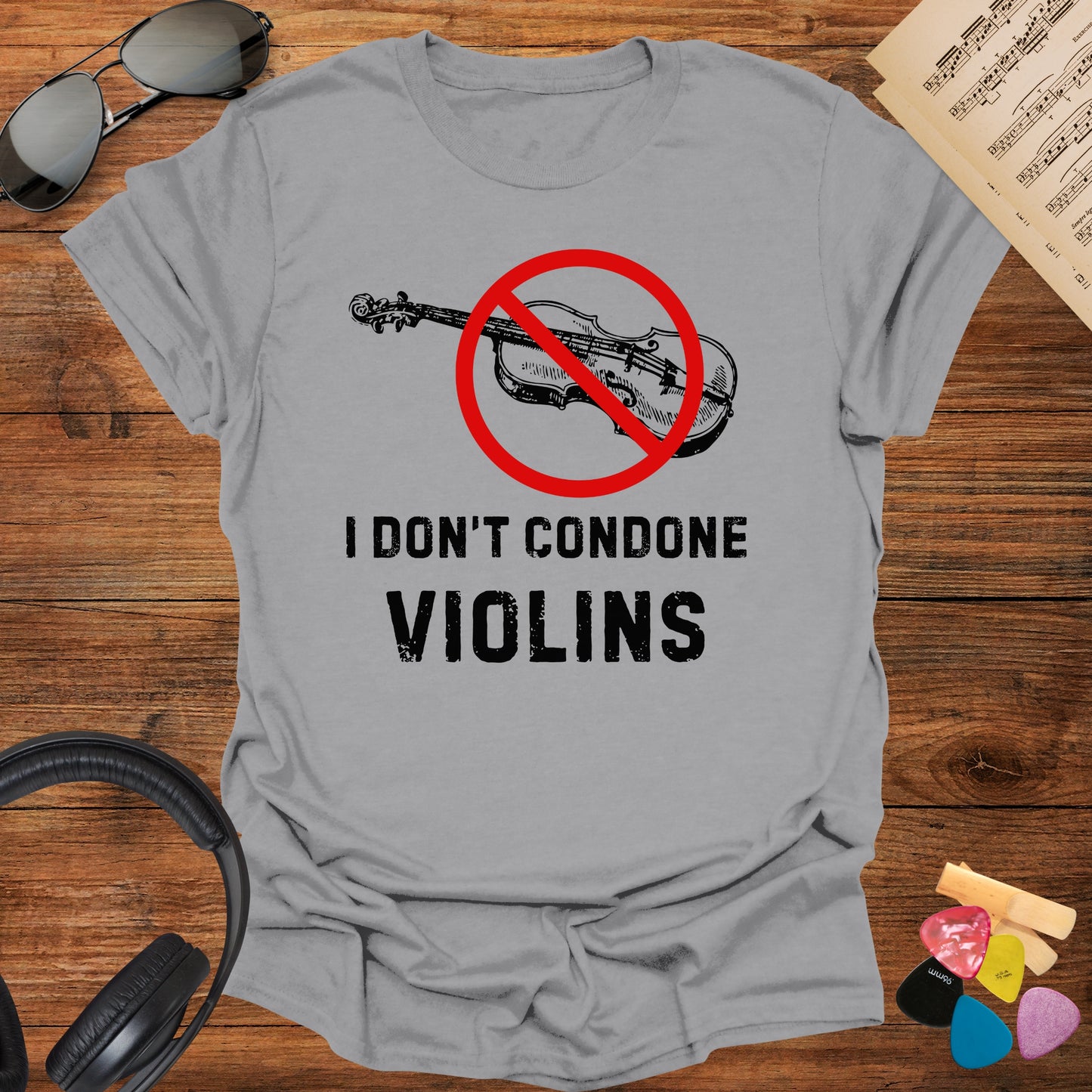 I Don't Condone Violins T-Shirt